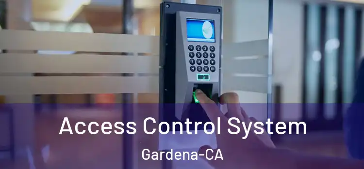  Access Control System Gardena-CA