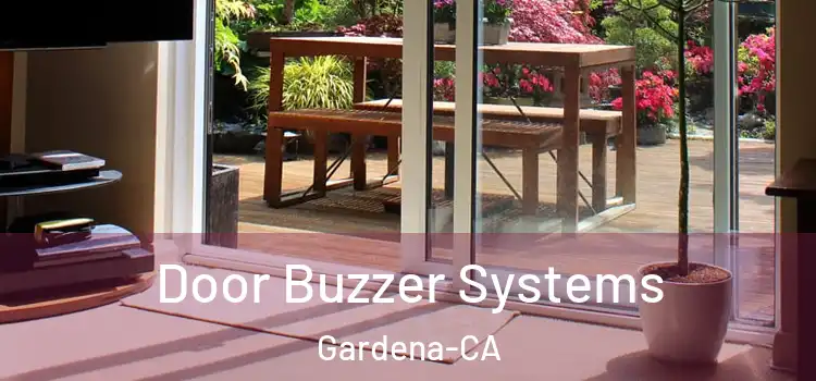  Door Buzzer Systems Gardena-CA