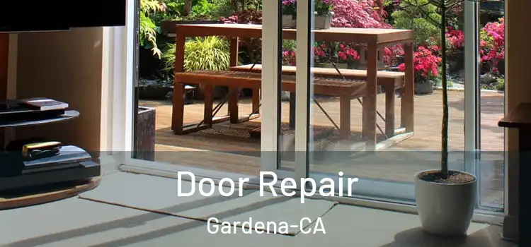 Door Repair Gardena-CA