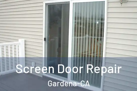Screen Door Repair Gardena-CA